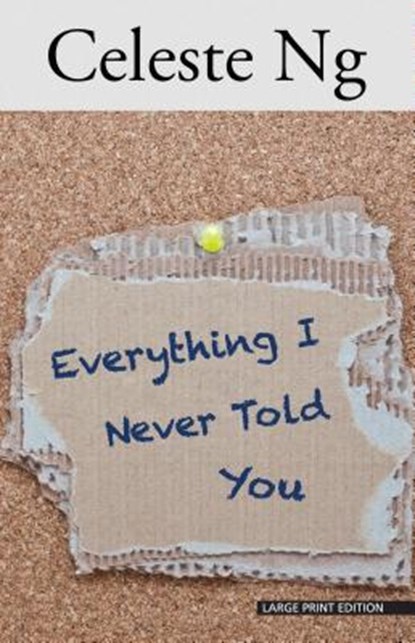 EVERYTHING I NEVER TOLD YOU, Celeste Ng - Paperback - 9781432837464