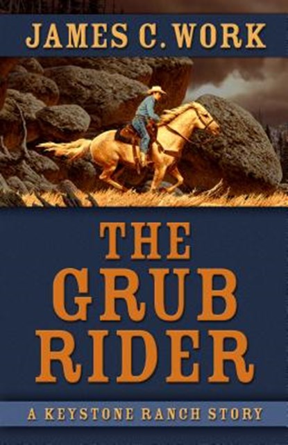 The Grub Rider, WORK,  James C. - Gebonden - 9781432846459