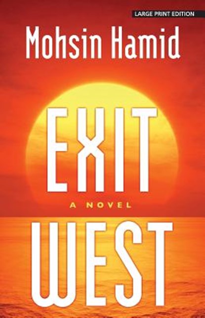 EXIT WEST, Mohsin Hamid - Paperback - 9781432847654