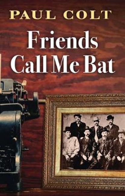 Friends Call Me Bat, COLT,  Paul - Paperback - 9781432855048