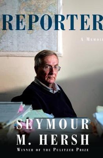 Reporter: A Memoir, Seymour M. Hersh - Gebonden - 9781432856267
