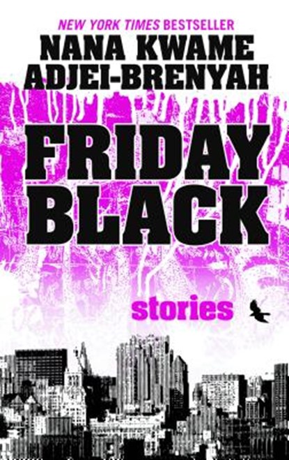 Friday Black: Stories, Nana Kwame Adjei-Brenyah - Gebonden - 9781432862336