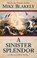 A Sinister Splendor, BLAKELY,  Mike - Gebonden - 9781432865443
