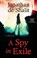 A Spy in Exile, DE SHALIT,  Jonathan - Gebonden - 9781432865597