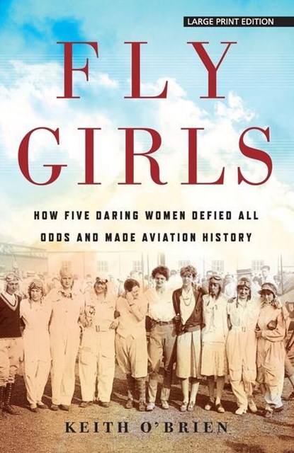 FLY GIRLS -LP, Keith O'Brien - Paperback - 9781432868277