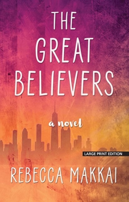 The Great Believers, Rebecca Makkai - Paperback - 9781432869632