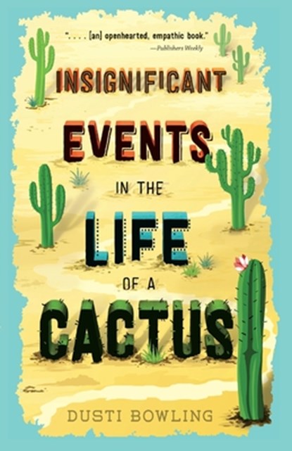 Insignificant Events in the Life of a Cactus, Dusti Bowling - Paperback - 9781432873509