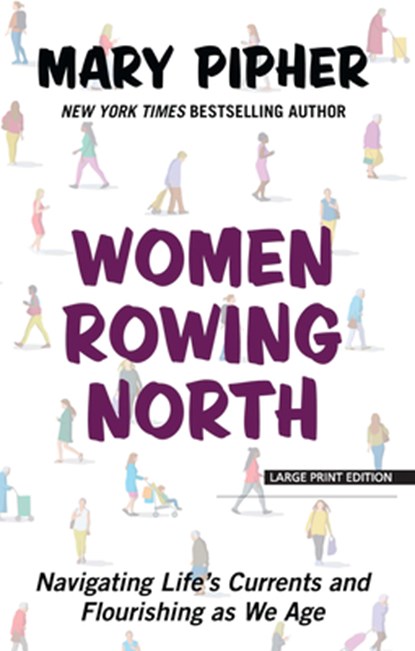 WOMEN ROWING NORTH -LP, Mary Pipher - Paperback - 9781432873547
