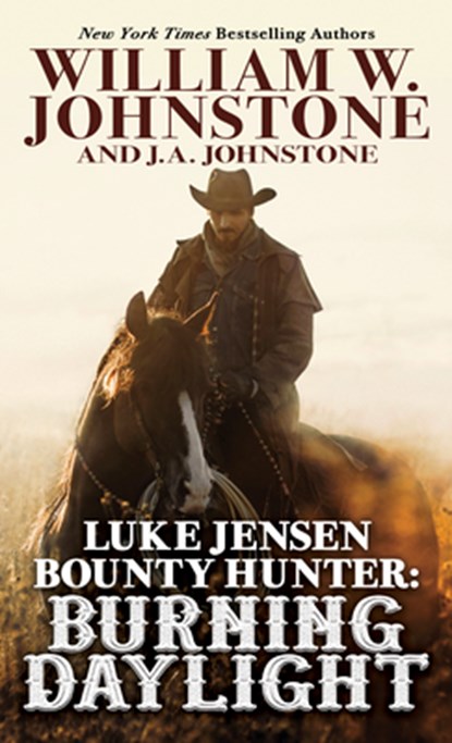 Luke Jensen, Bounty Hunter: Burning Daylight, William W. Johnstone - Paperback - 9781432876159