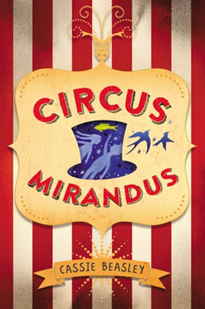 Circus Mirandus, Cassie Beasley - Gebonden - 9781432878344