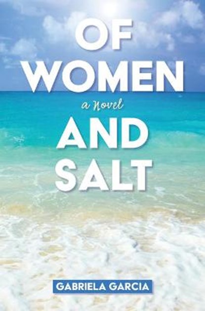 Of Women and Salt, GARCIA,  Gabriela - Gebonden - 9781432885465