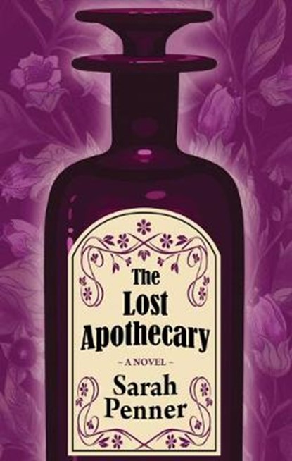 The Lost Apothecary, PENNER,  Sarah - Gebonden - 9781432885700