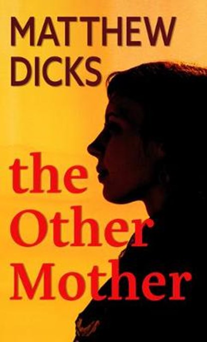 The Other Mother, DICKS,  Matthew - Gebonden - 9781432885809