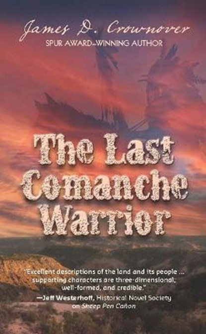 The Last Comanche Warrior, CROWNOVER,  James D. - Gebonden - 9781432885984