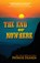 The End of Nowhere, Patrick Dearen - Gebonden - 9781432888558