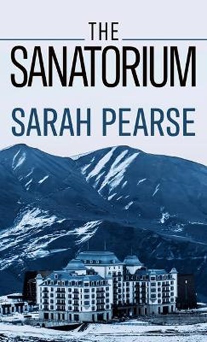 The Sanatorium, PEARSE,  Sarah - Gebonden - 9781432888695