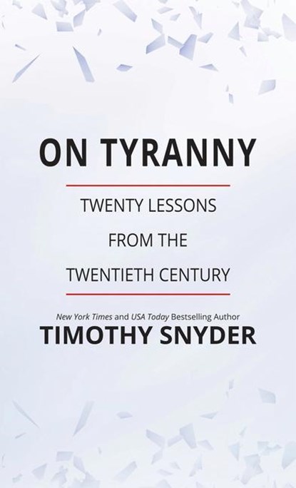 On Tyranny: Twenty Lessons from the Twentieth Century, Timothy Snyder - Gebonden - 9781432888831