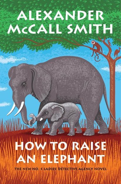HT RAISE AN ELEPHANT -LP, Alexander McCall Smith - Paperback - 9781432892012