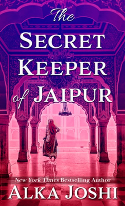 SECRET KEEPER OF JAIPUR -LP, Alka Joshi - Gebonden - 9781432892159