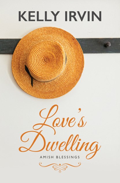 Love's Dwelling, Kelly Irvin - Gebonden - 9781432892227