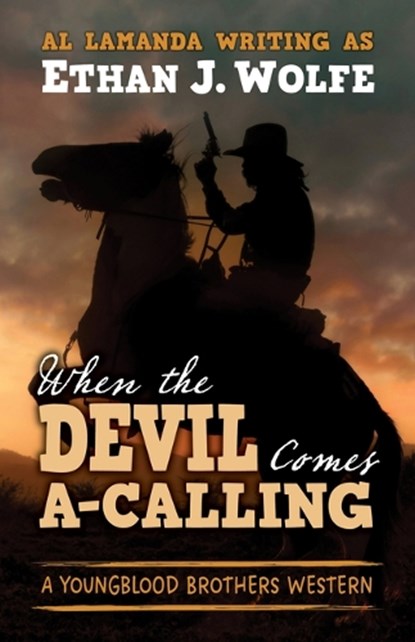 When the Devil Comes A-Calling, Ethan J. Wolfe - Gebonden - 9781432893996