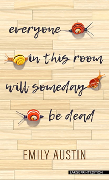 EVERYONE IN THIS ROOM WILL SOM, Emily Austin - Gebonden - 9781432894184