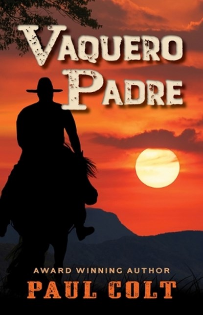 Vaquero Padre, Paul Colt - Paperback - 9781432894702