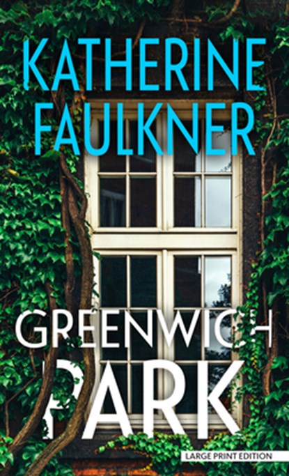 GREENWICH PARK -LP, Katherine Faulkner - Gebonden - 9781432895594