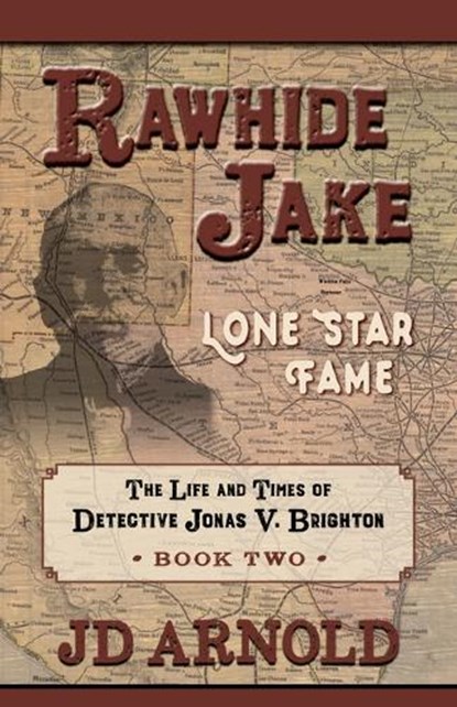 Rawhide Jake: Lone Star Fame: Lone Star Fame, ARNOLD,  Jd - Paperback - 9781432895884