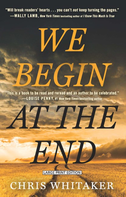 We Begin at the End, Chris Whitaker - Paperback - 9781432896669