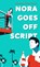 NORA GOES OFF SCRIPT -LP, Annabel Monaghan - Gebonden - 9781432897406