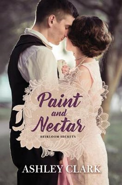 PAINT & NECTAR -LP, CLARK,  Ashley - Gebonden - 9781432897468