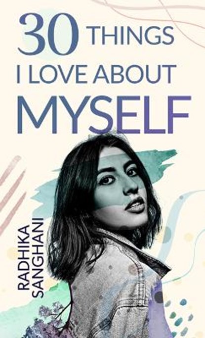 30 Things I Love about Myself, SANGHANI,  Radhika - Paperback - 9781432898342