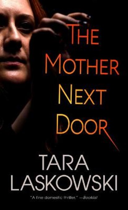 The Mother Next Door, Tara Laskowski - Gebonden - 9781432898489