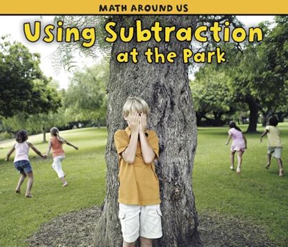 Using Subtraction at the Park, Tracey Steffora - Paperback - 9781432949334