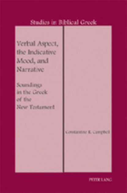 Verbal Aspect, the Indicative Mood, and Narrative, Constantine R. Campbell - Gebonden - 9781433100239