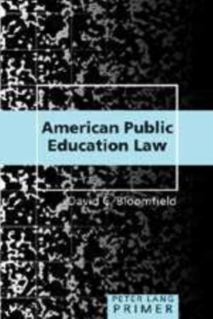 American Public Education Law, David C. Bloomfield - Gebonden - 9781433100383