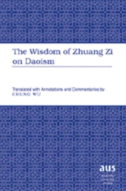 Wisdom of Zhuang Zi on Daoism, Chung Wu - Gebonden - 9781433100789