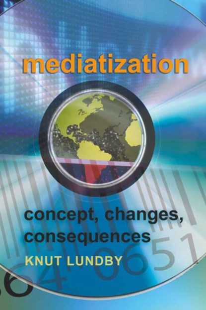 Mediatization, Knut Lundby - Paperback - 9781433105623
