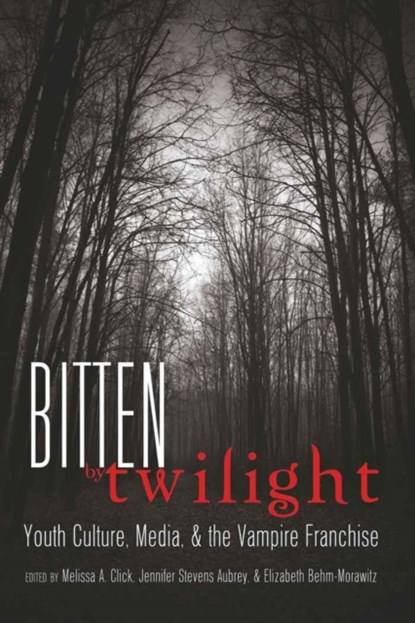 Bitten by Twilight, Melissa A. Click ; Jennifer Stevens Aubrey ; Elizabeth Behm-Morawitz - Paperback - 9781433108945