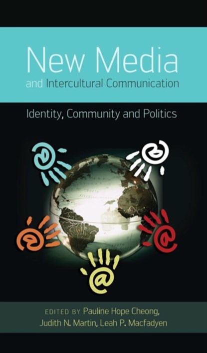 New Media and Intercultural Communication, Pauline Hope Cheong ; Judith N. Martin ; Leah Macfadyen - Paperback - 9781433113642