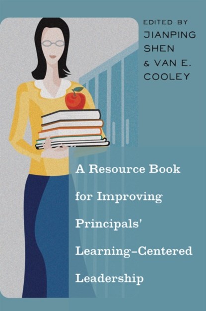 A Resource Book for Improving Principals' Learning-Centered Leadership, Van E. Cooley ; Jianping Shen - Gebonden - 9781433115769