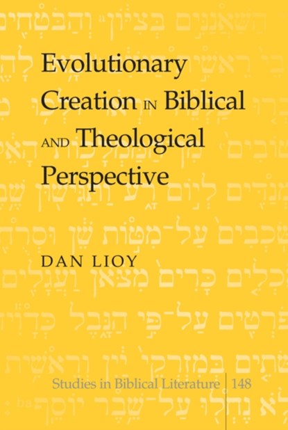 Evolutionary Creation in Biblical and Theological Perspective, Dan Lioy - Gebonden - 9781433116247