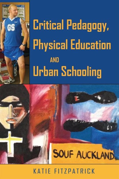 Critical Pedagogy, Physical Education and Urban Schooling, Katie Fitzpatrick - Paperback - 9781433117404