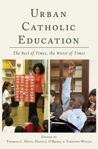 Urban Catholic Education, Thomas C. Hunt ; David J. O'Brien ; Timothy Walch - Paperback - 9781433117770
