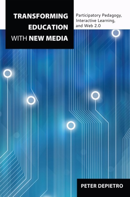 Transforming Education with New Media, Peter DePietro - Paperback - 9781433117947