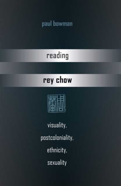 Reading Rey Chow, Paul Bowman - Gebonden - 9781433119286
