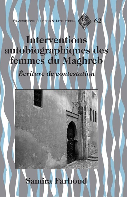 Interventions Autobiographiques des Femmes du Maghreb, Samira Farhoud - Gebonden - 9781433120541