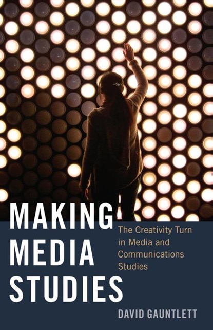 Making Media Studies, David Gauntlett - Paperback - 9781433123344
