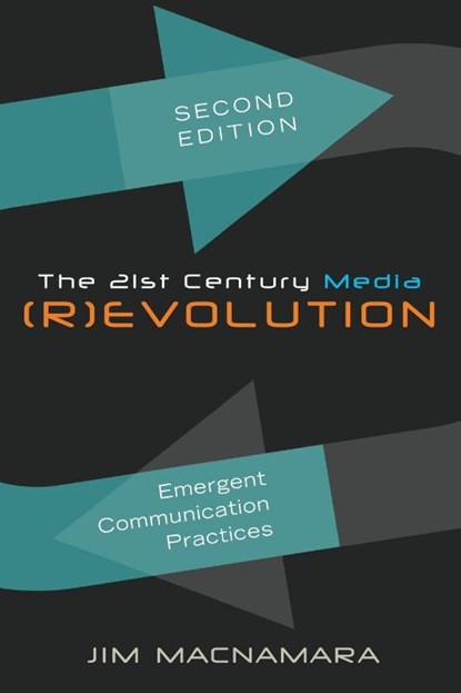 The 21st Century Media (R)evolution, Jim Macnamara - Paperback - 9781433123511